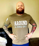 F* Around & Find Out Battle Borne Shirt